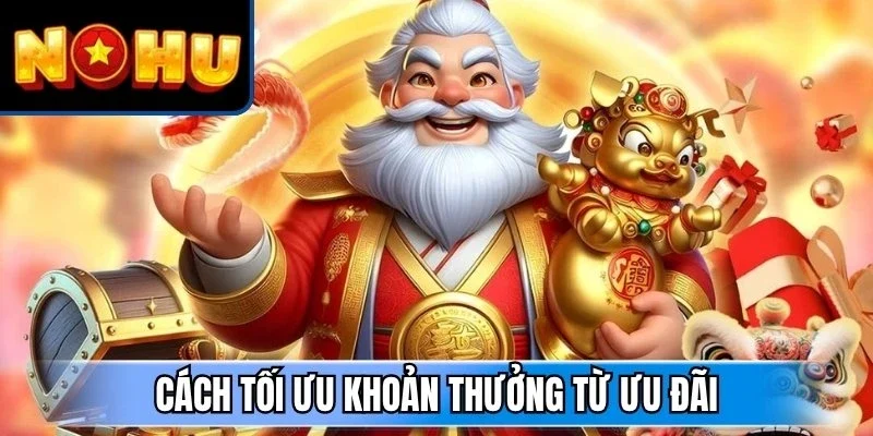 Cách tối ưu khoản thưởng từ ưu đãi