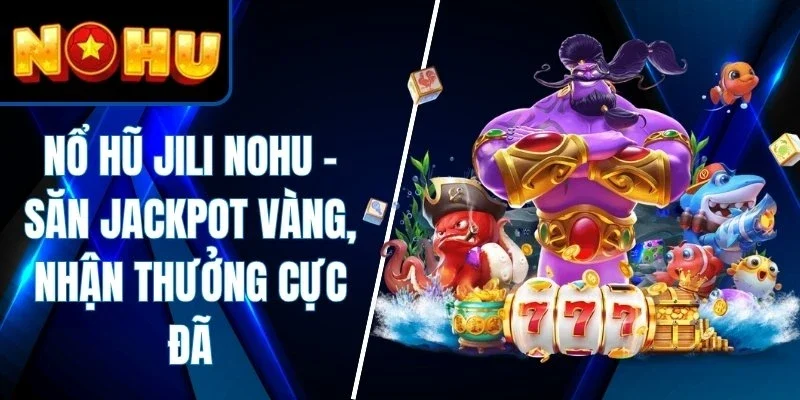 Nổ Hũ Jili