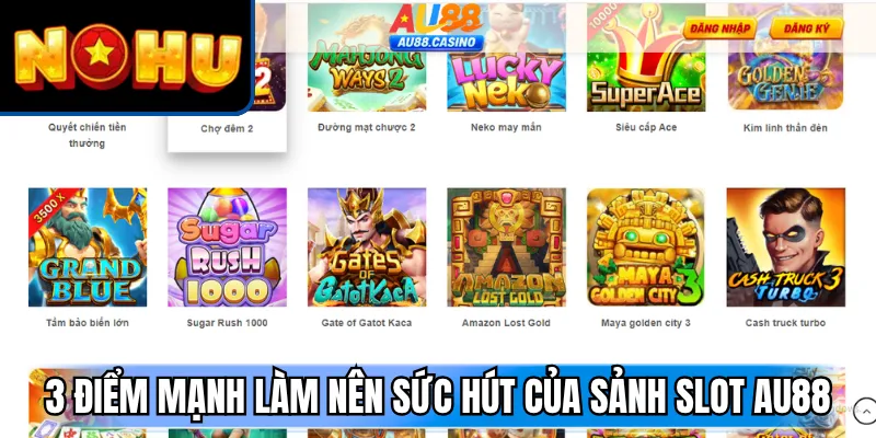 3 điểm mạnh làm nên sức hút của sảnh slot AU88
